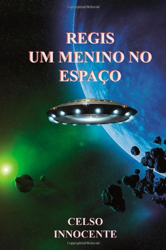 Regis um menino no espaco Novels & Short Stories