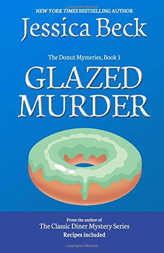 Glazed Murder: Book 1 in the Donut Mysteries Detective & CSI