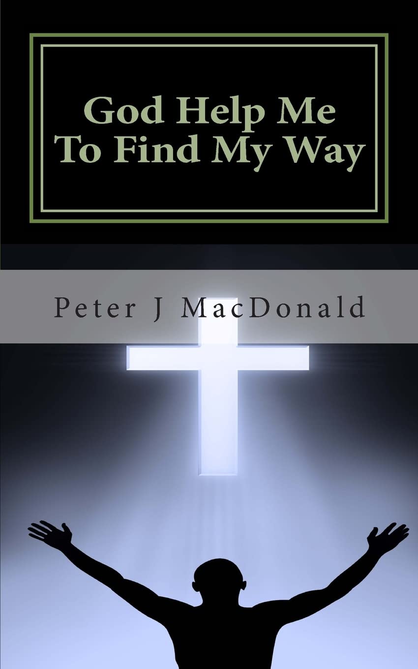 God Help Me To Find My Way: Discovering Gods has a Plan for Your Life Religion & Esotericism