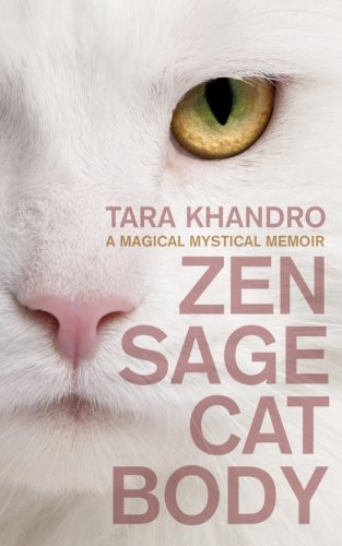 Zen Sage Cat Body: A Magical Mystical Memoir Religion & Esotericism