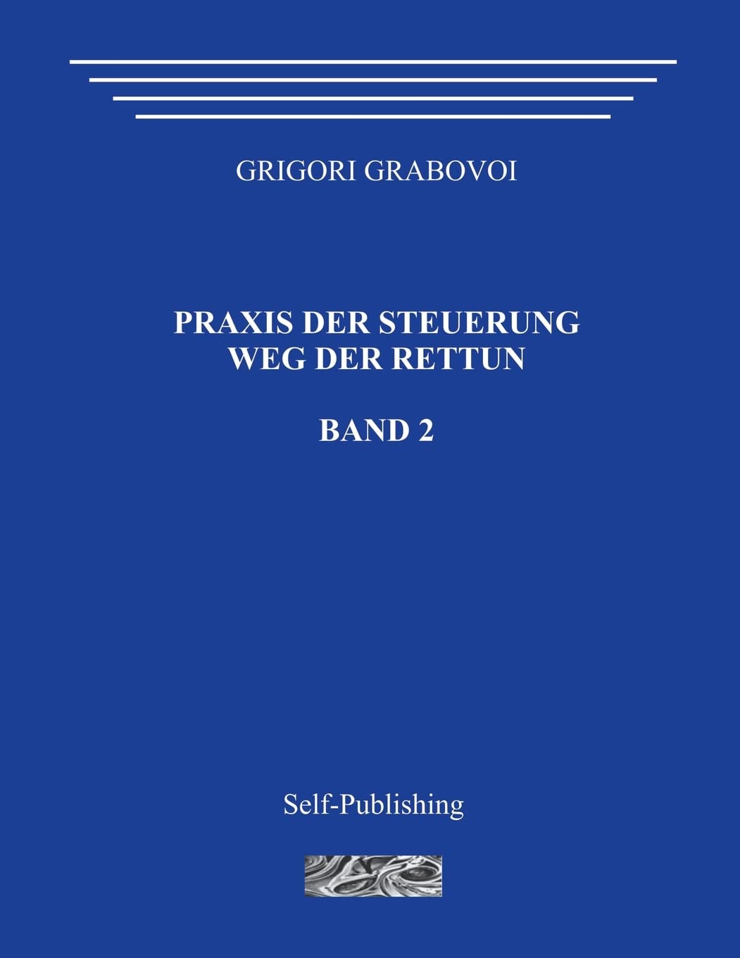 Praxis Der Steuerung. Weg Der Rettun. Band 2. book