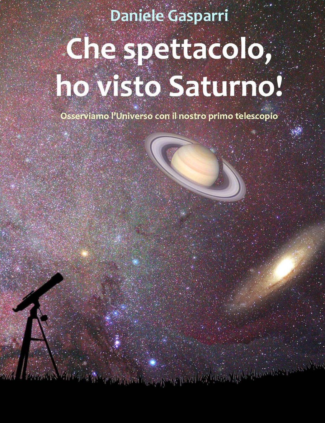 Che spettacolo, ho visto Saturno! Guida del cielo per giovani e adulti book