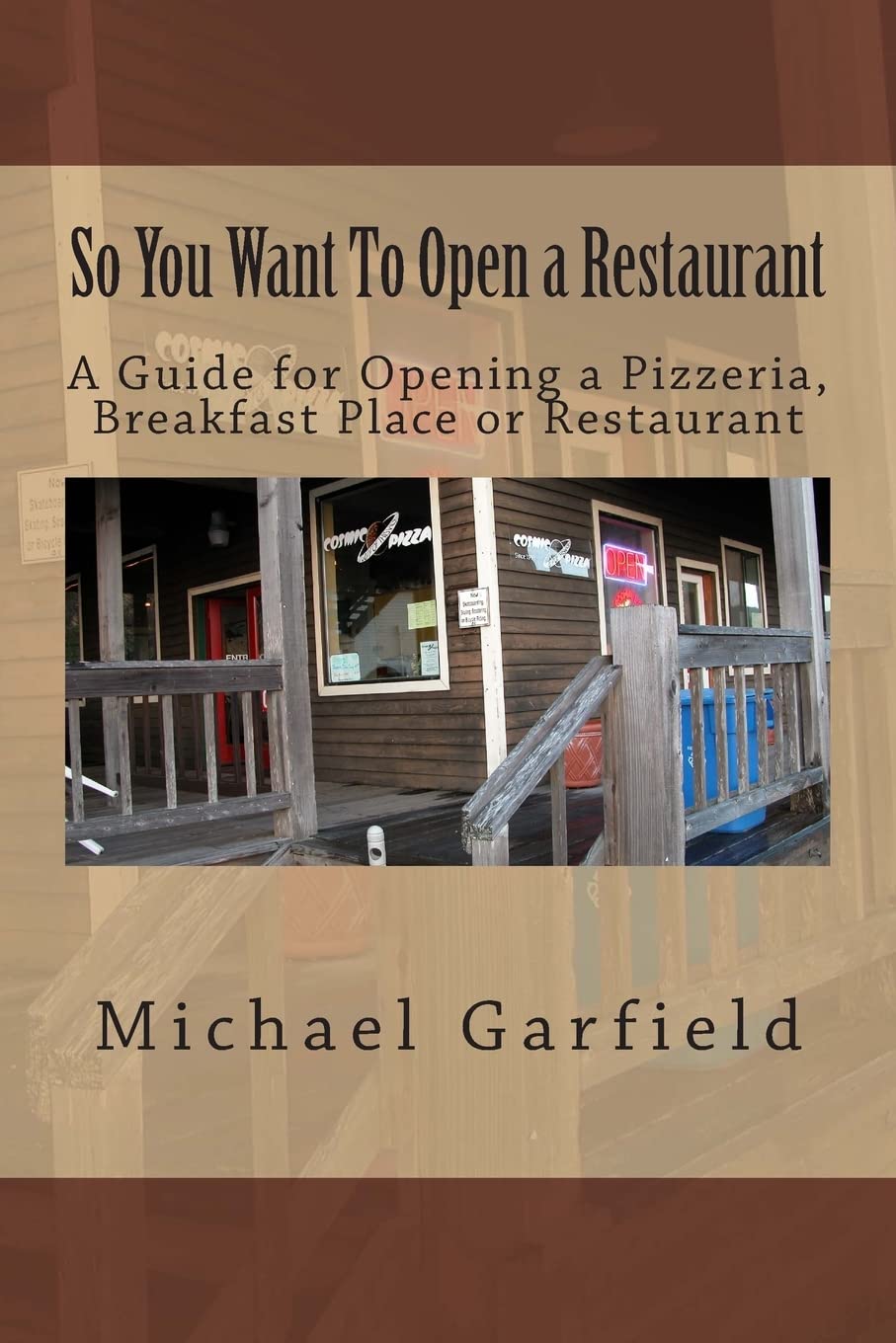 So You Want To Open a Restaurant: A Guide for Opening a Pizzeria, Breakfast Place or Restaurant Business, Finance & Career