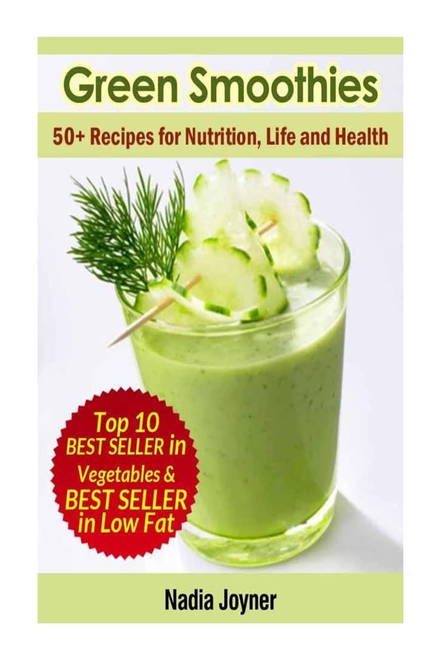 Green Smoothies. 50+ Recipes for Nutrition, Life and Health Cooking & Enjoying