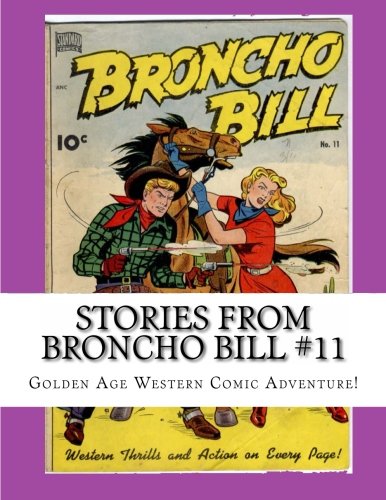 Stories From Broncho Bill #11: Golden Age Western Comic Adventure! Manga