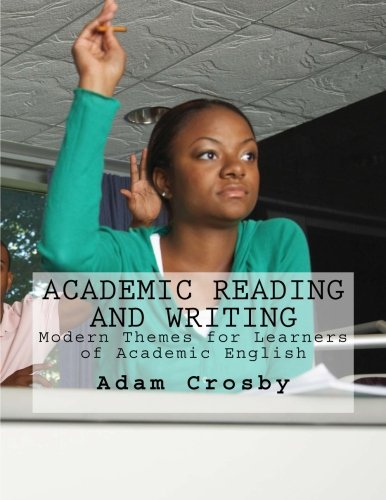 Academic Reading and Writing: Modern Themes for Learners of Academic English Learning & Reference