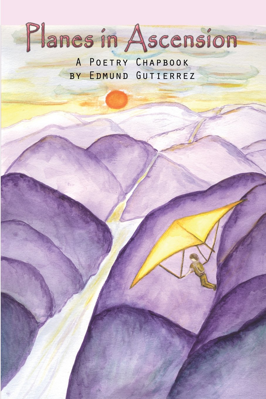 Planes in Ascension: (a poetry chapbook) Poetry
