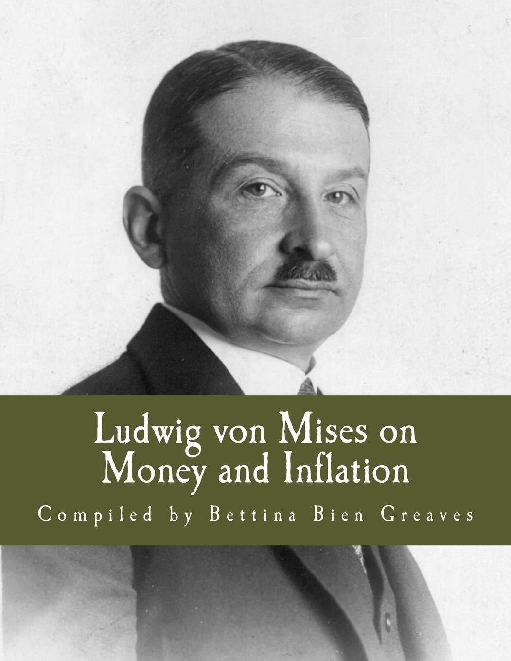 Ludwig von Mises on Money and Inflation (Large Print Edition): A Synthesis of Several Lectures Business, Finance & Career