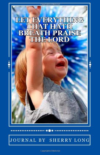 Quiet Time With God: Let Everything that hath Breath Praise the Lord Religion & Esotericism