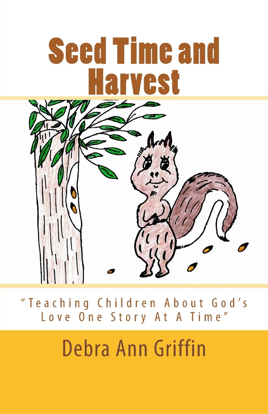 Seed Time and Harvest: "Teaching Children About God's Love One Story At A Time" Religion & Esotericism
