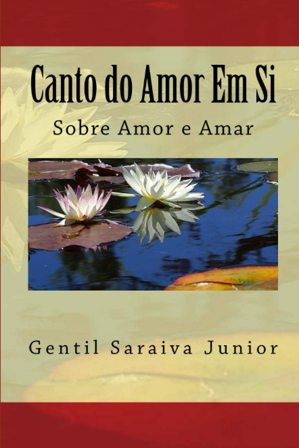 Canto do Amor em Si: Livro de poemas Poetry