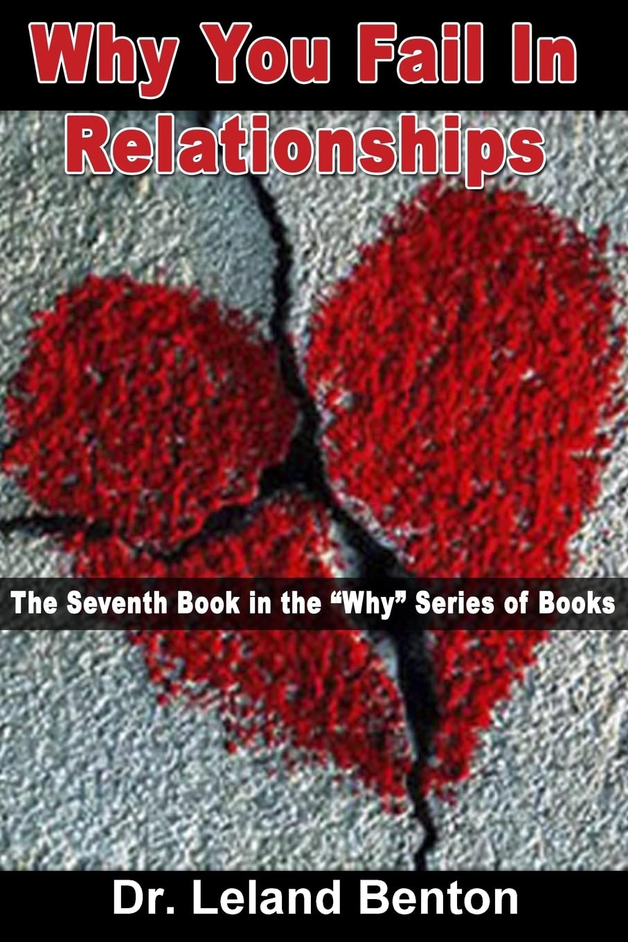 Why You Fail In Relationships: The Seventh Book in the "Why" Series of Books Lifestyle