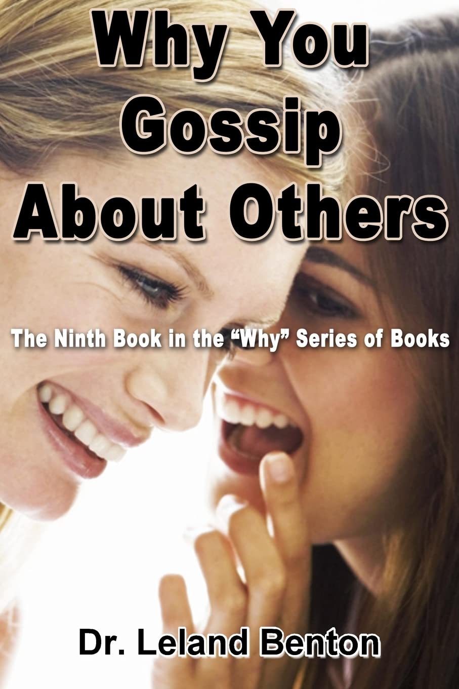 Why You Gossip About Others: The Ninth Book in the "Why" Series of Books Lifestyle