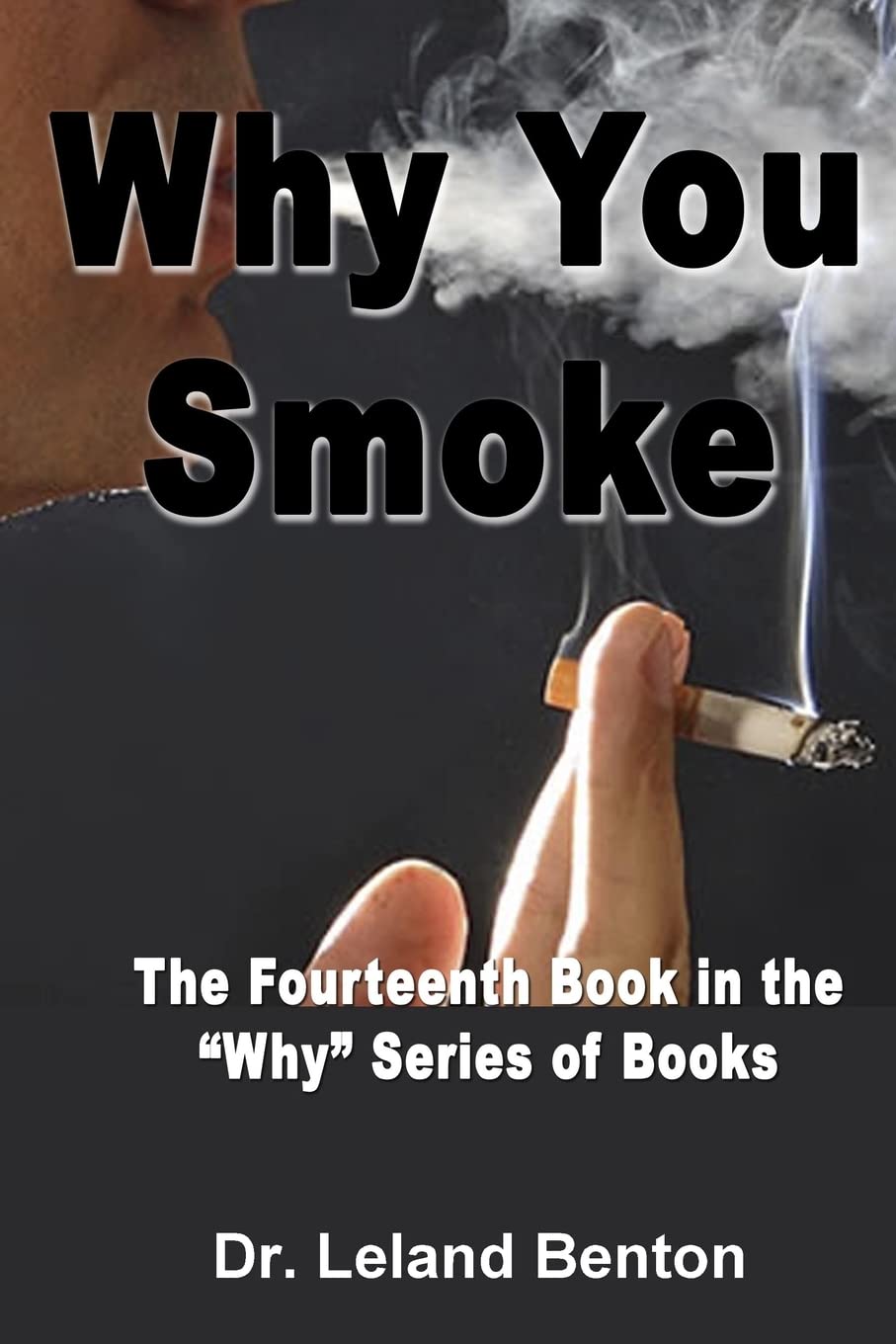 Why You Smoke: The Fourteenth Book in the "Why" Series of Books Lifestyle