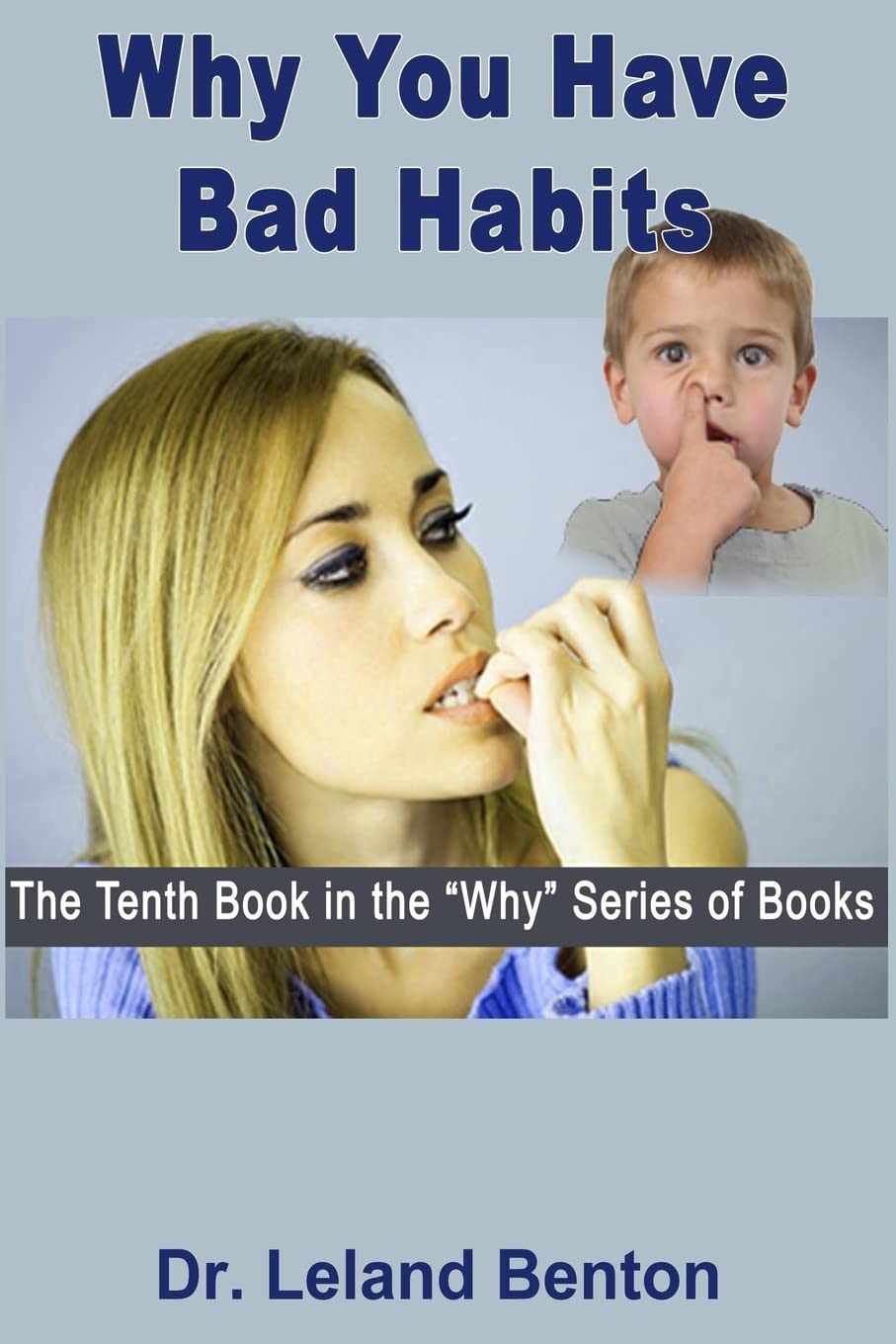 Why You Have Bad Habits: The Tenth Book in the "Why" Series of Books Lifestyle