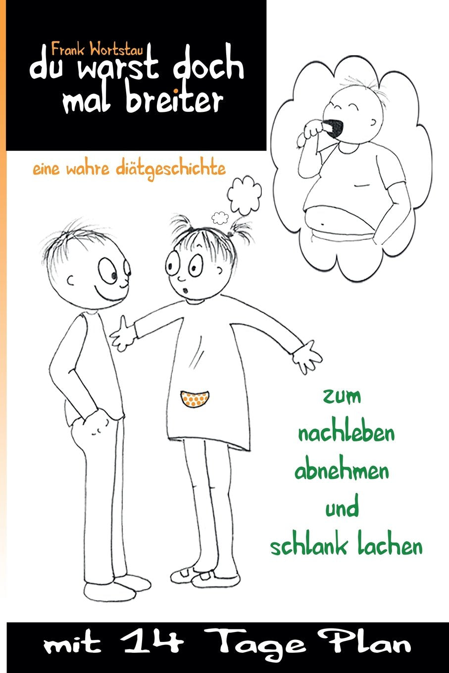 du warst doch mal breiter: Eine wahre Geschichte zum nachleben, abnehmen und schlank lachen Health, Nutrition & Fitness