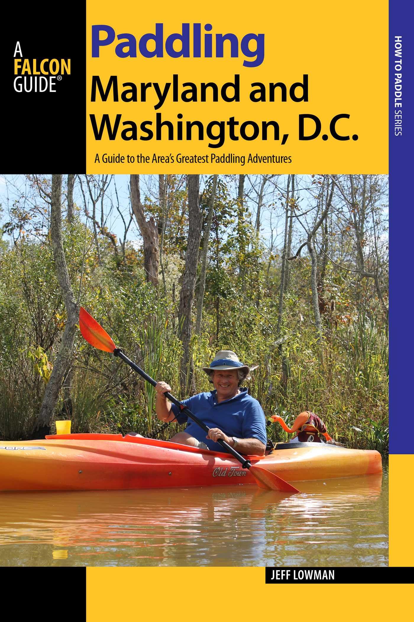 Paddling Maryland and Washington, DC: A Guide to the Area's Greatest Paddling Adventures (Paddling Series) Leisure, Home & Garden