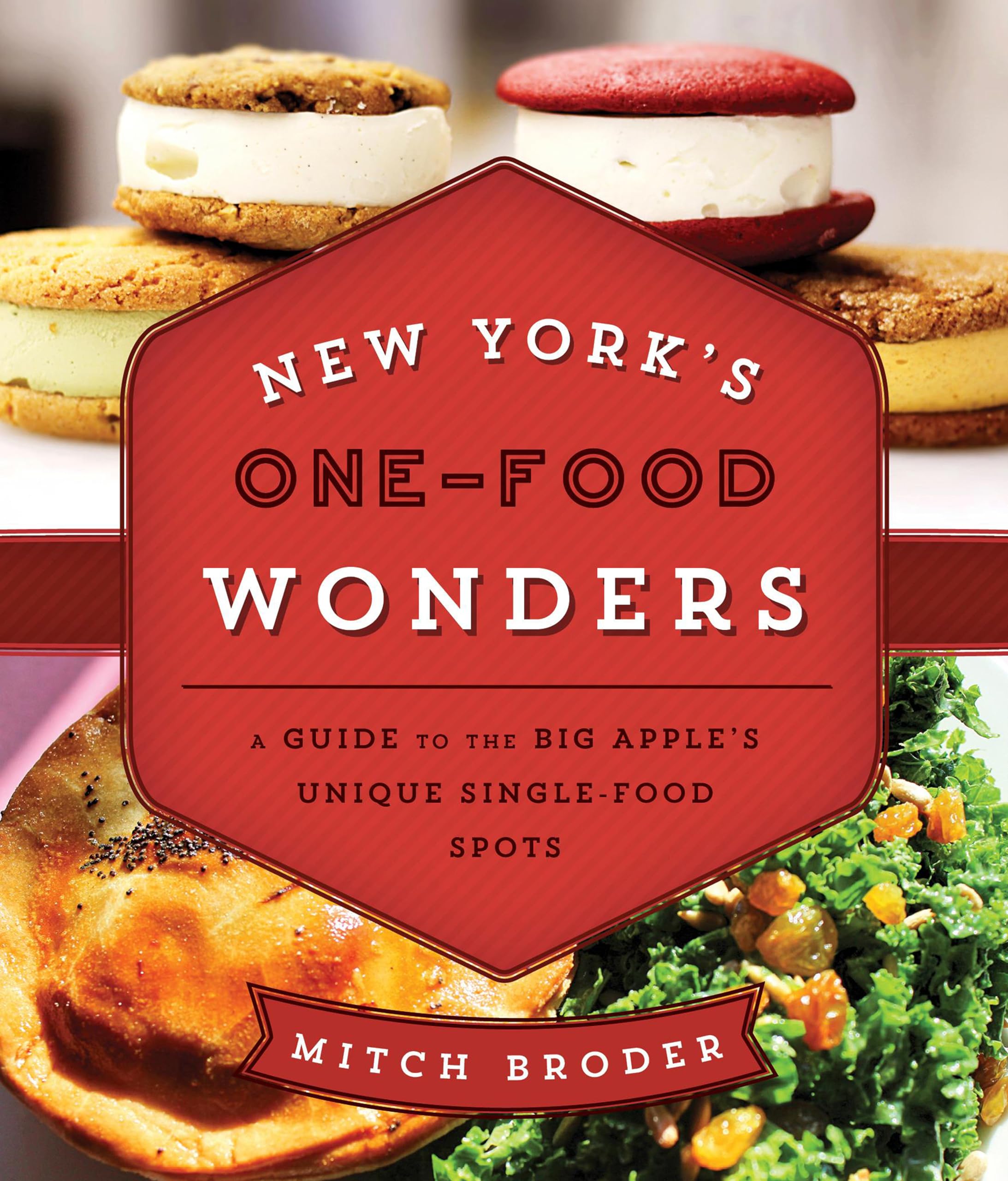 New York's One-Food Wonders: A Guide to the Big Apple's Unique Single-Food Spots book