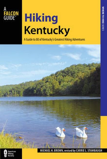 Hiking Kentucky: A Guide to 80 of Kentucky's Greatest Hiking Adventures (Where to Hike) Leisure, Home & Garden