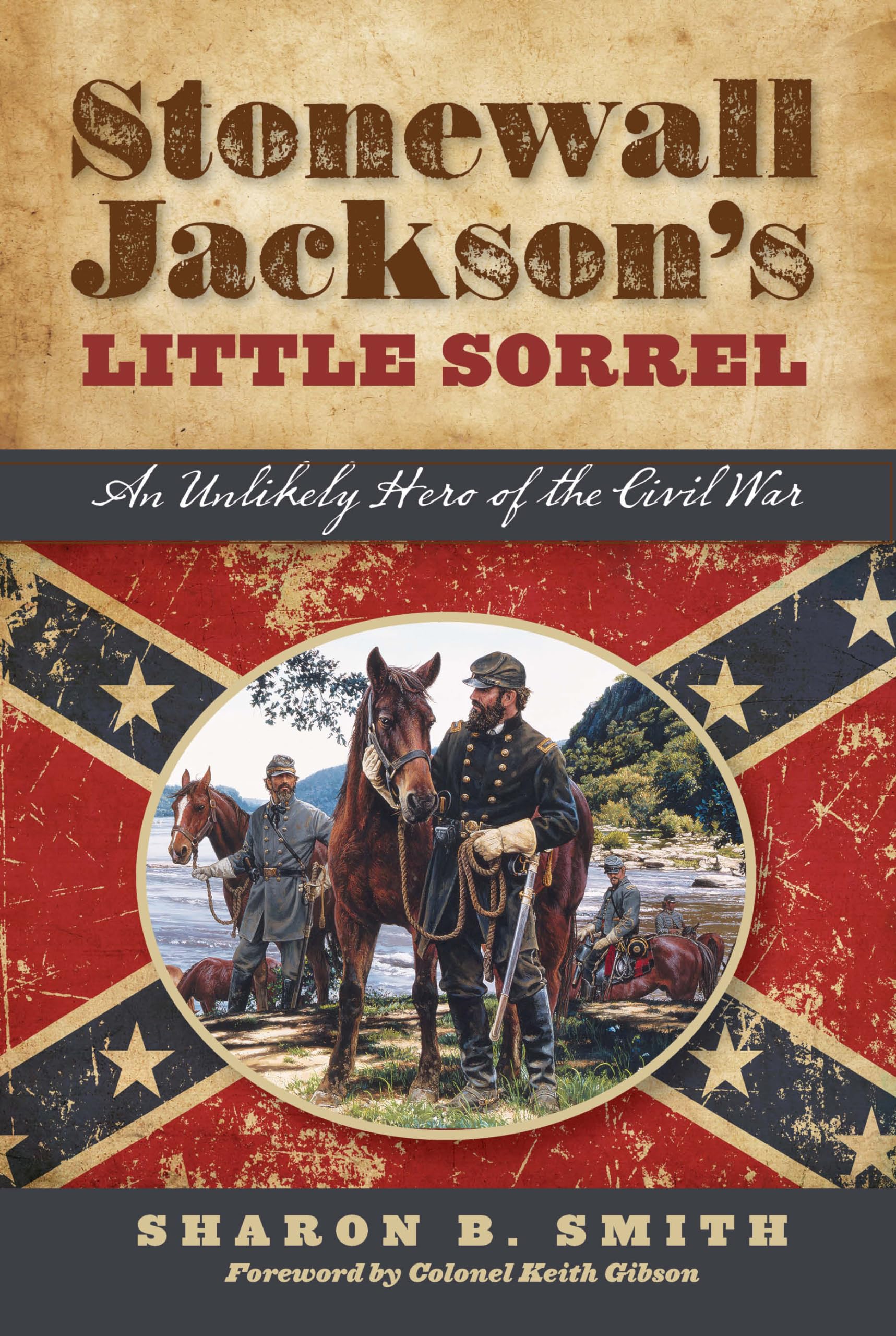 Stonewall Jackson's Little Sorrel: An Unlikely Hero of the Civil War Memories
