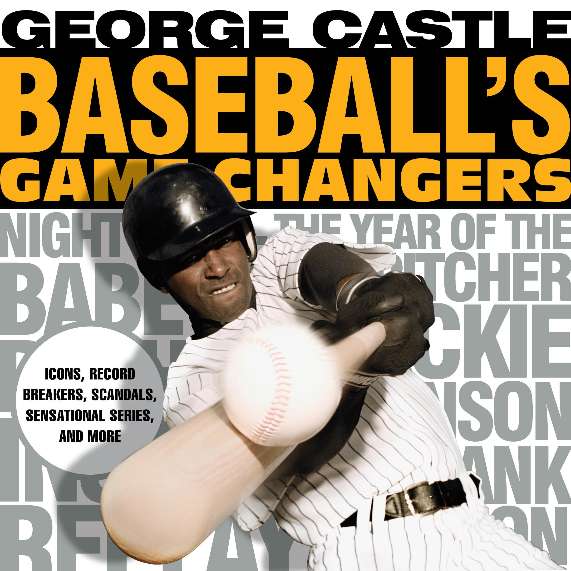 Baseball's Game Changers: Icons, Record Breakers, Scandals, Sensational Series, and More (Game Changers, 1, Band 1) Leisure & Fun