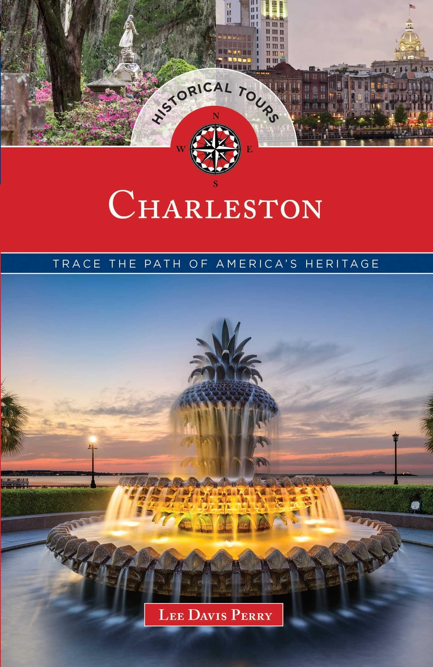 Historical Tours Charleston: Trace the Path of America's Heritage Leisure, Home & Garden