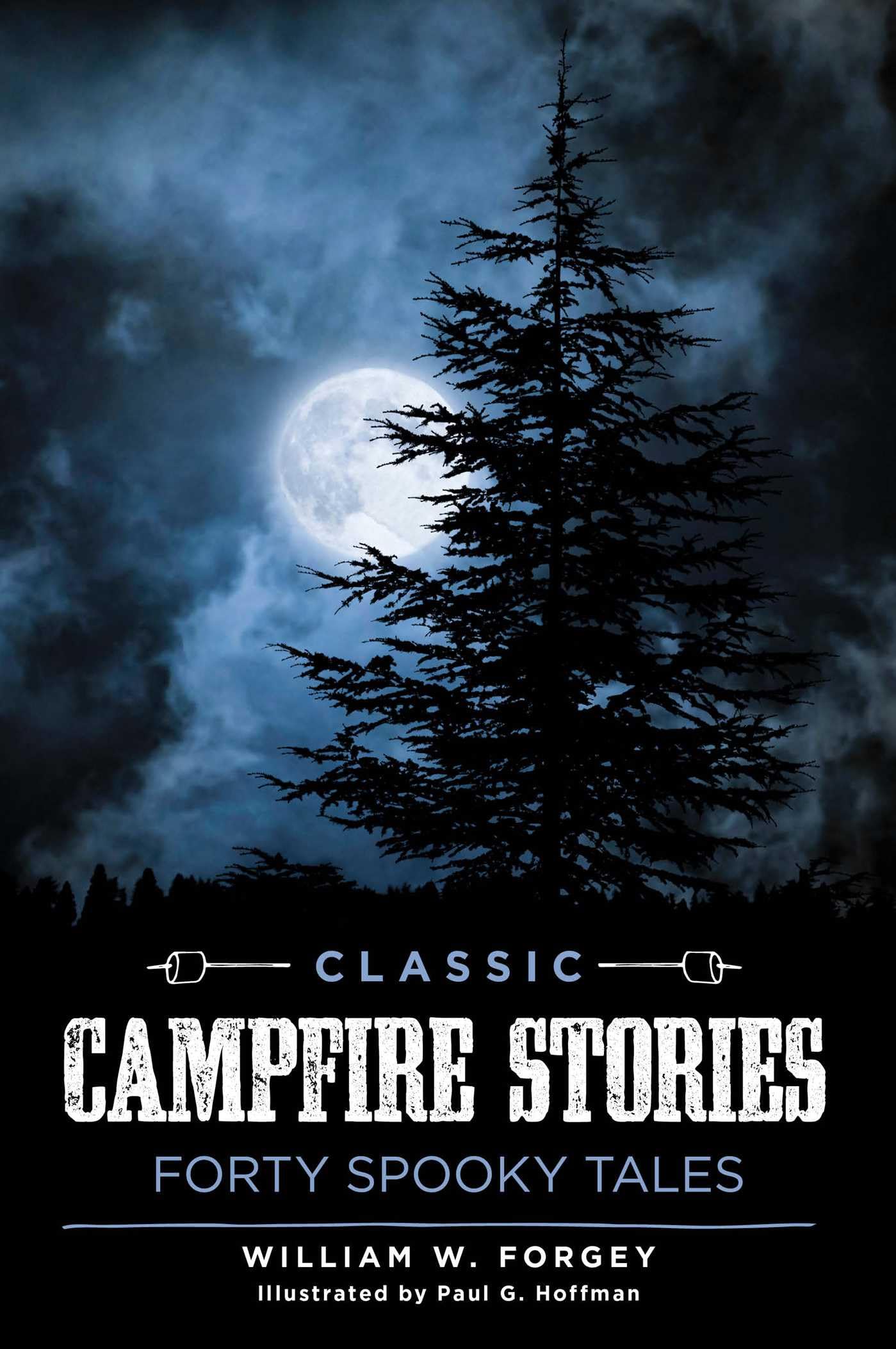 Classic Campfire Stories: Forty Spooky Tales Contemporary literature