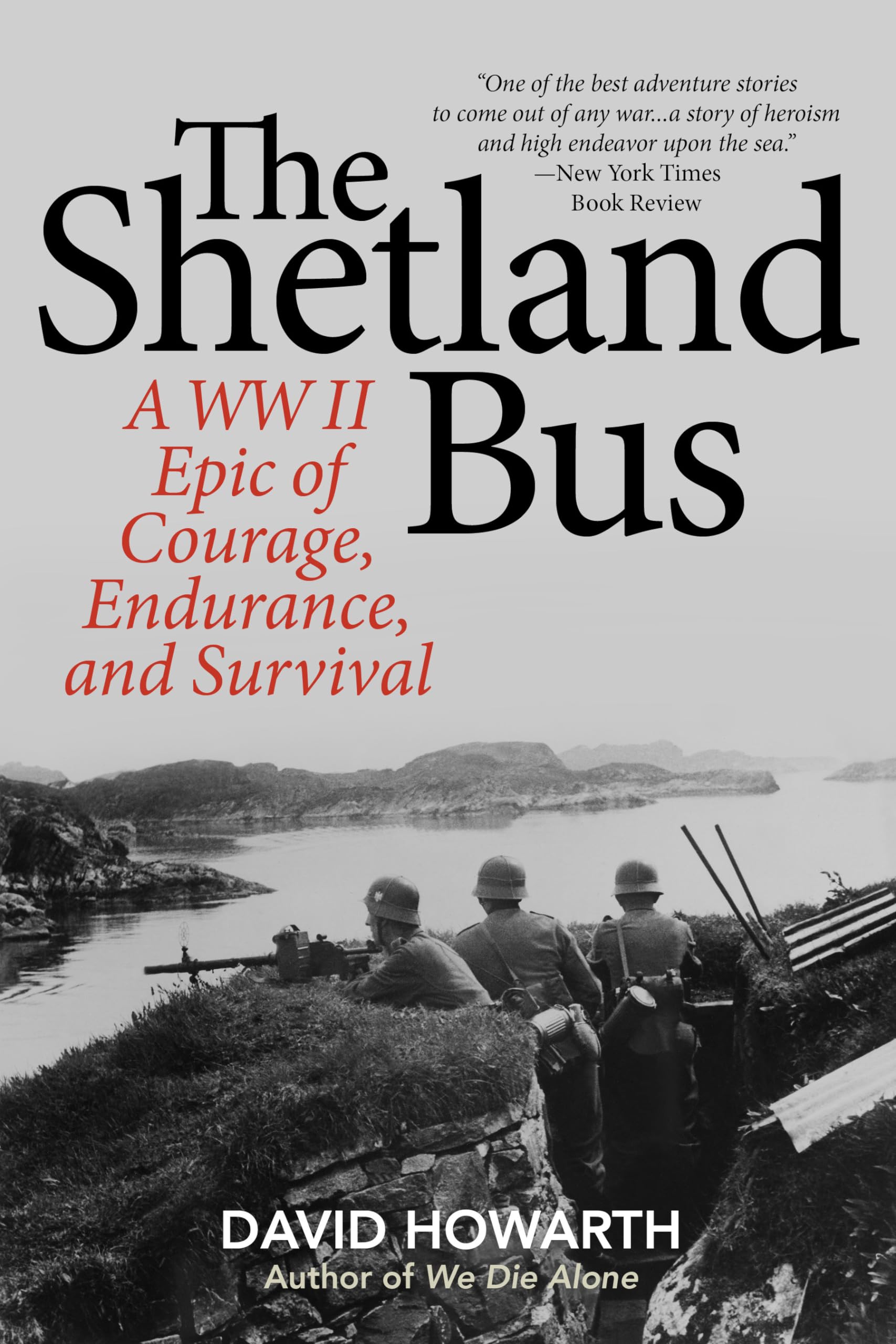 The Shetland Bus: A WWII Epic of Courage, Endurance, and Survival book