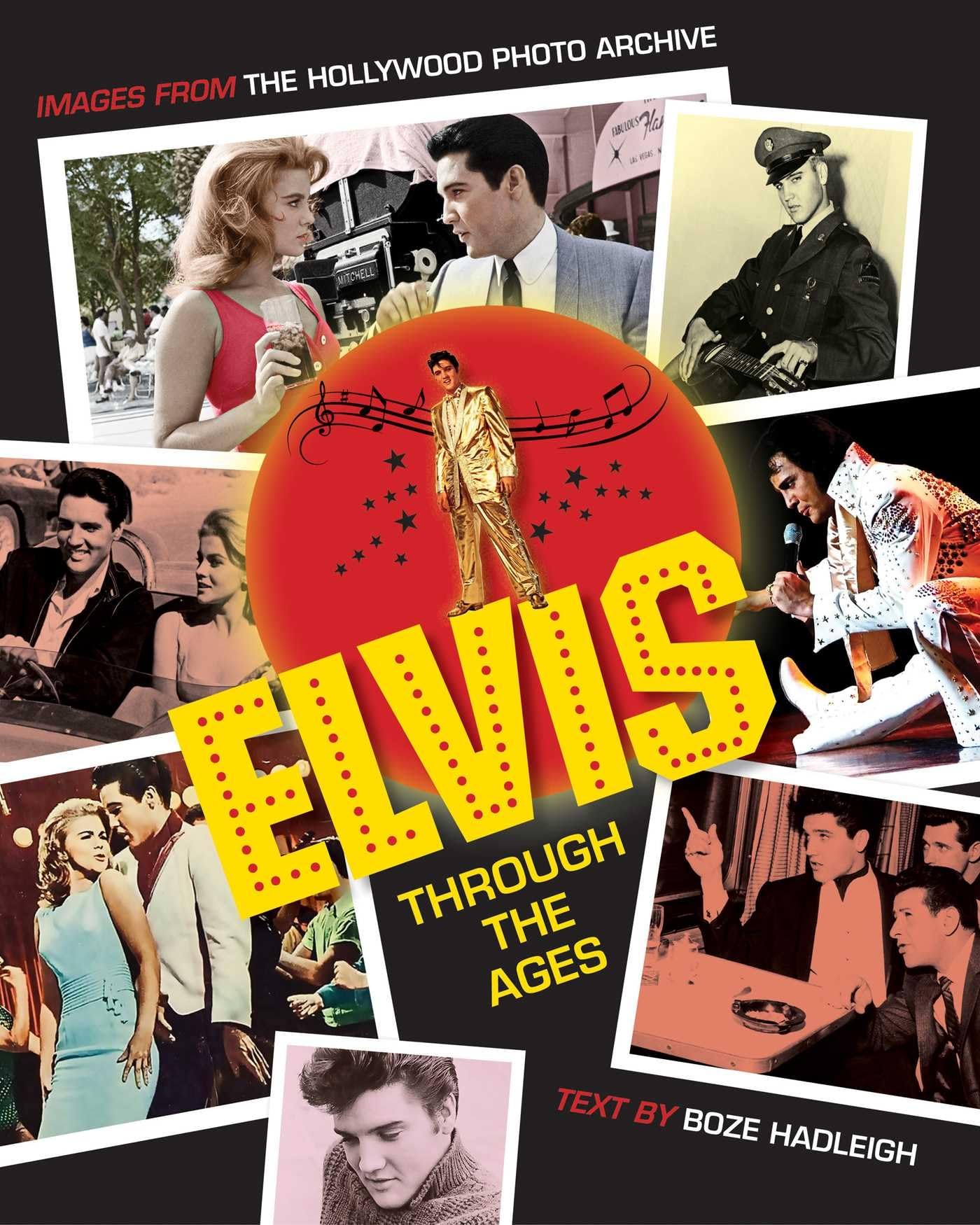 Elvis Through the Ages: Images from the Hollywood Photo Archive Film, Art & Culture