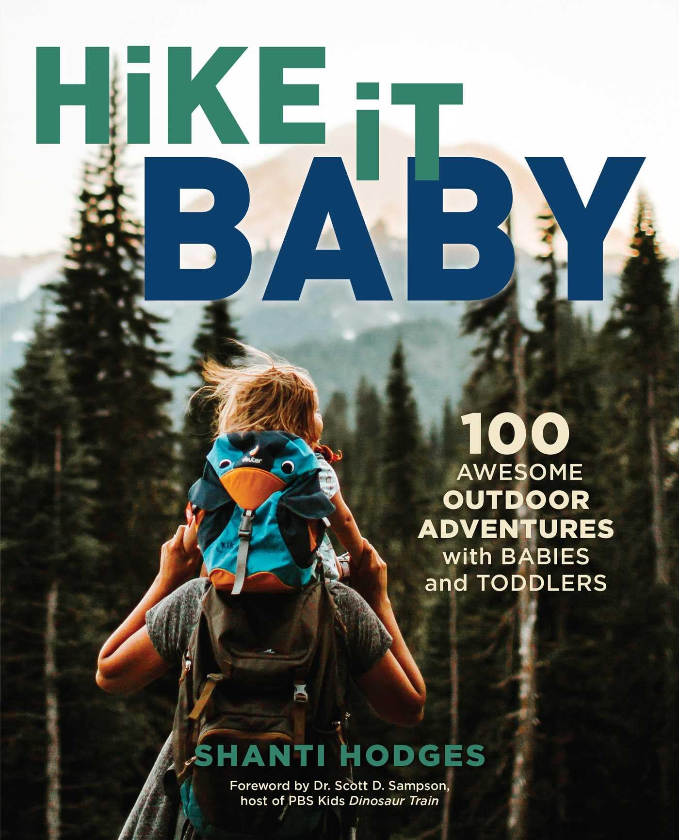 Hike It Baby: 100 Awesome Outdoor Adventures with Babies and Toddlers Leisure, Home & Garden