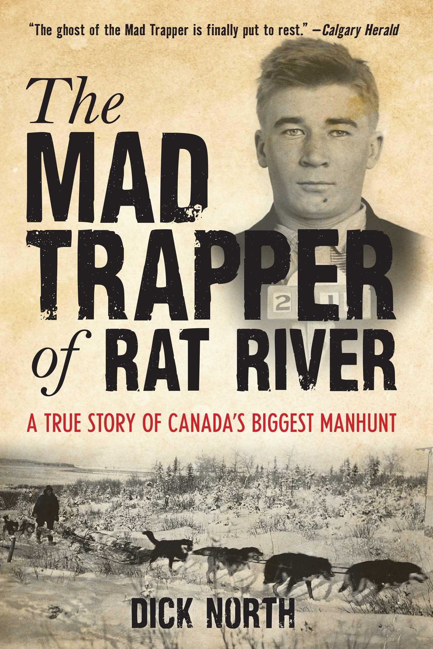 Mad Trapper of Rat River: A True Story Of Canada's Biggest Manhunt Law