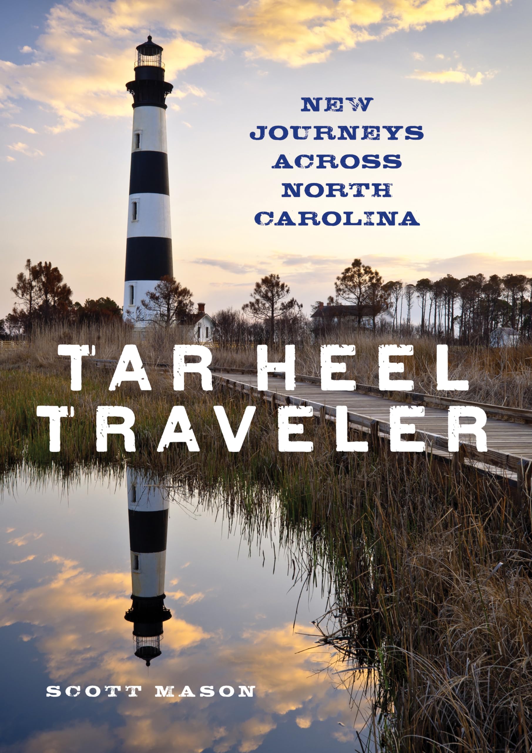Tar Heel Traveler: New Journeys Across North Carolina Film, Art & Culture
