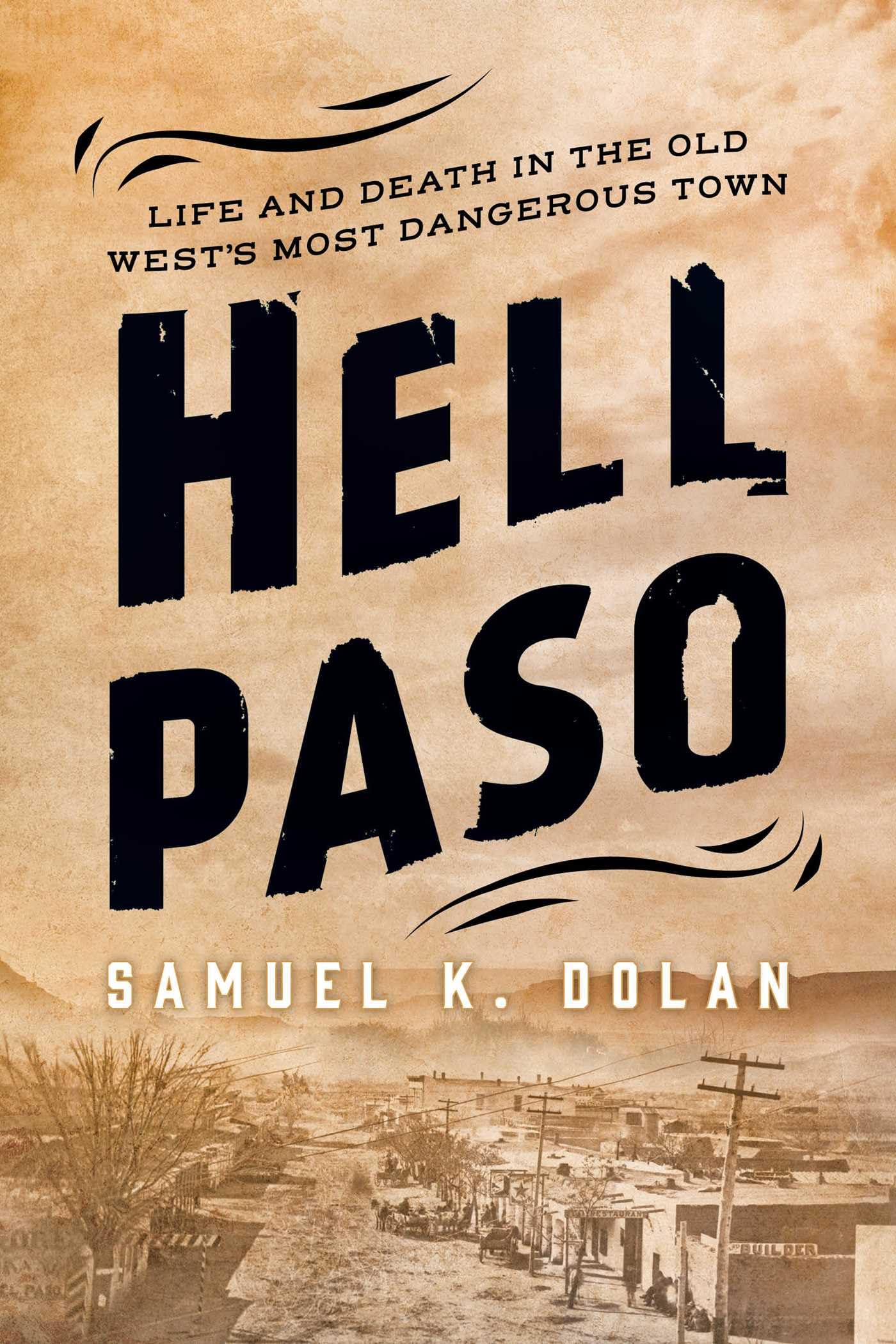 Hell Paso: Life and Death in the Old West's Most Dangerous Town Film, Art & Culture