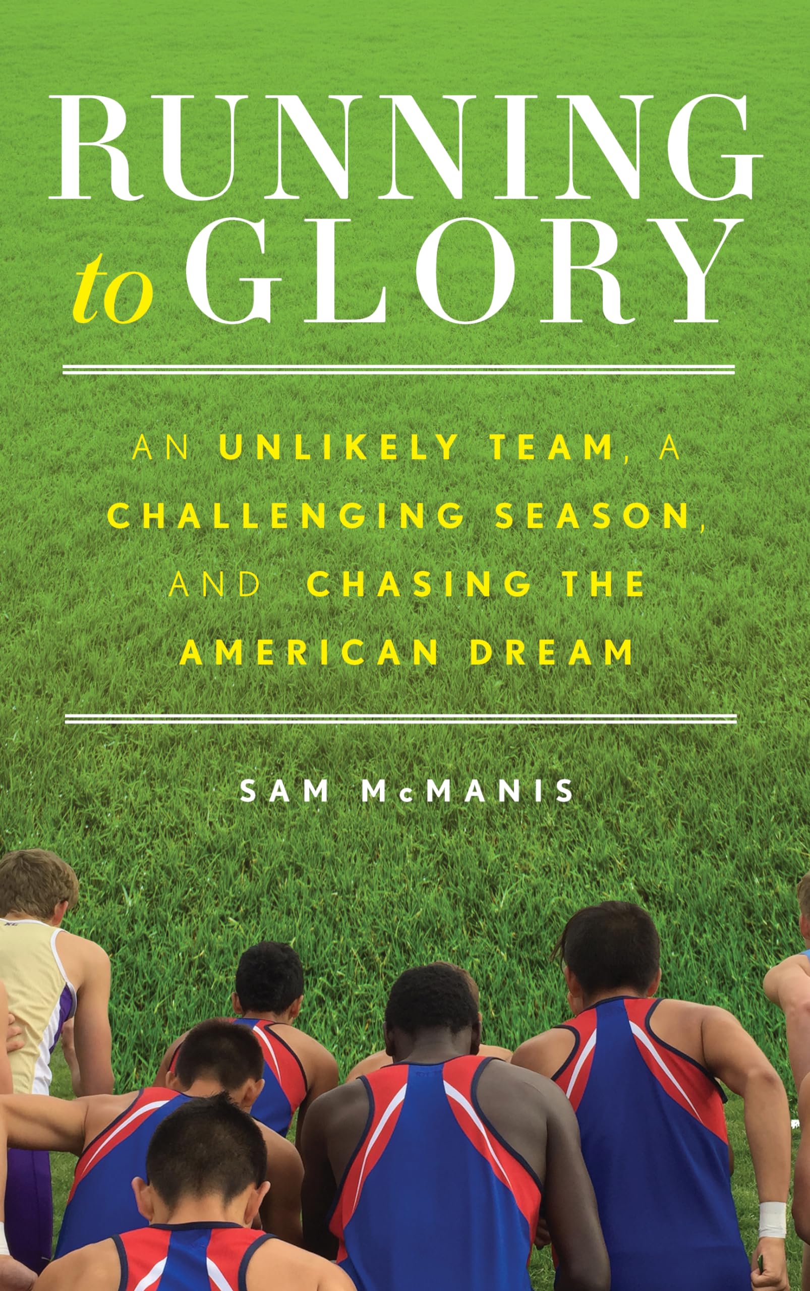 Running to Glory: An Unlikely Team, a Challenging Season, and Chasing the American Dream Leisure & Fun