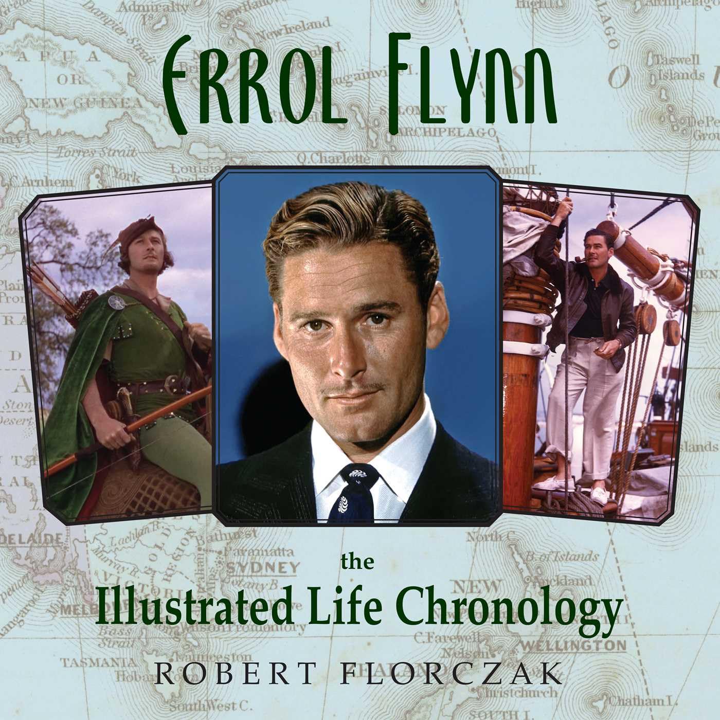 Errol Flynn: The Illustrated Life Chronology Art & Literature