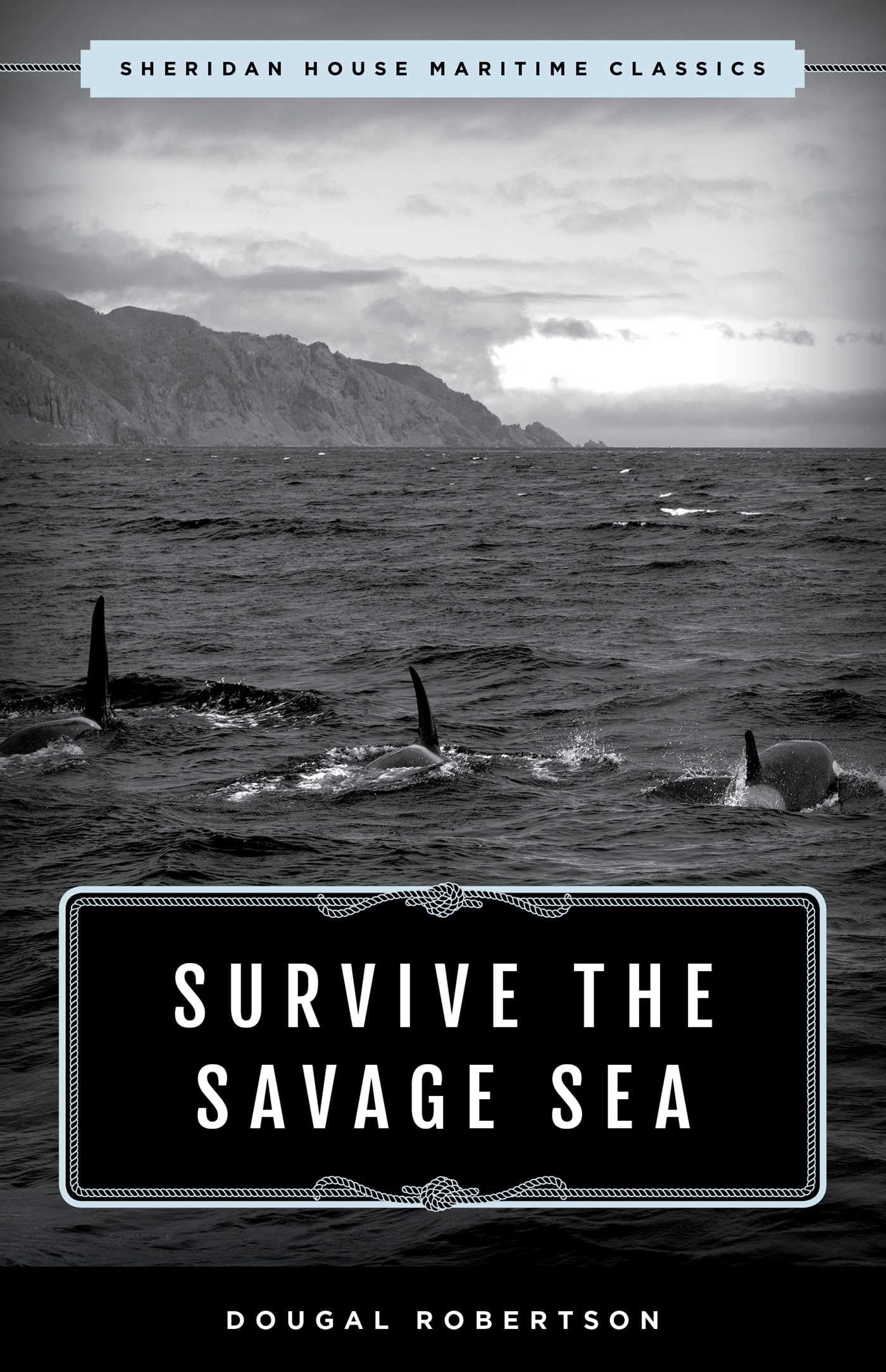 Survive the Savage Sea: Sheridan House Maritime Classics Politics & Society