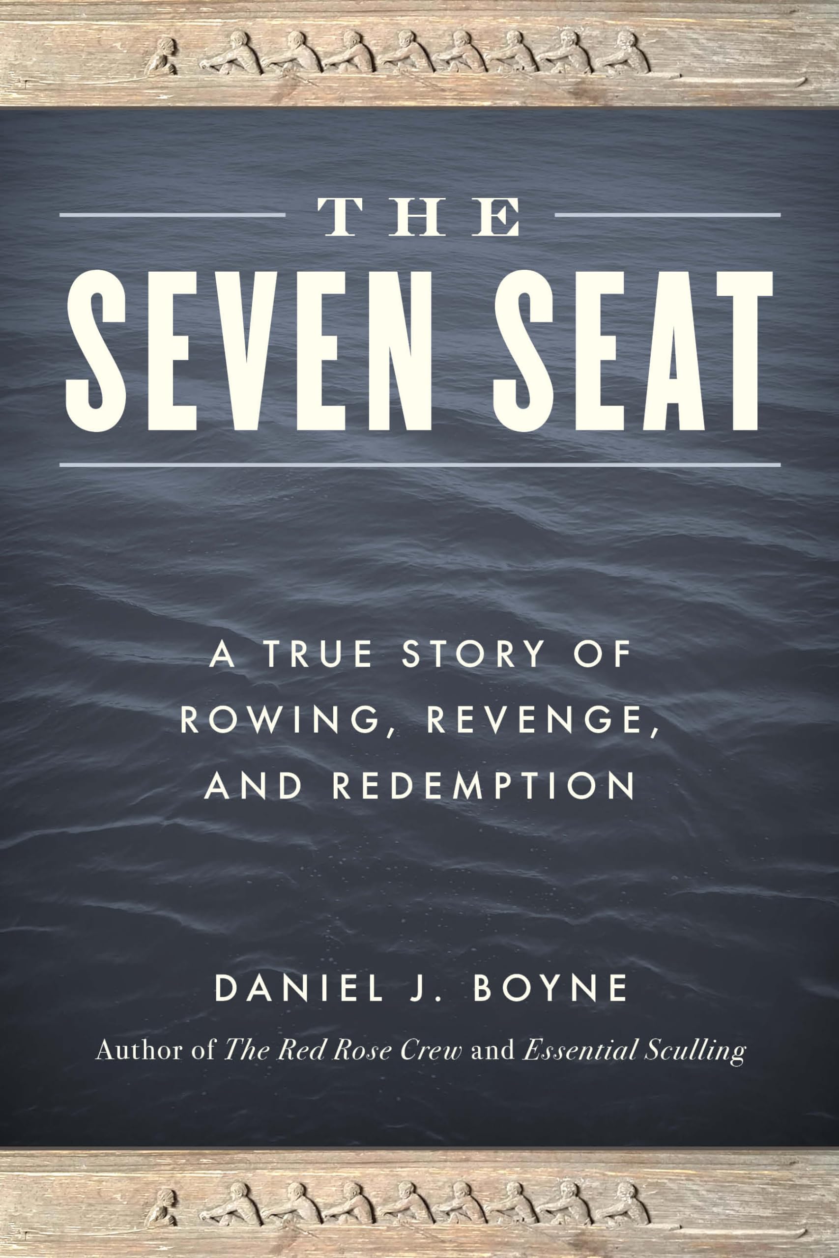 The Seven Seat: A True Story of Rowing, Revenge, and Redemption Leisure & Fun