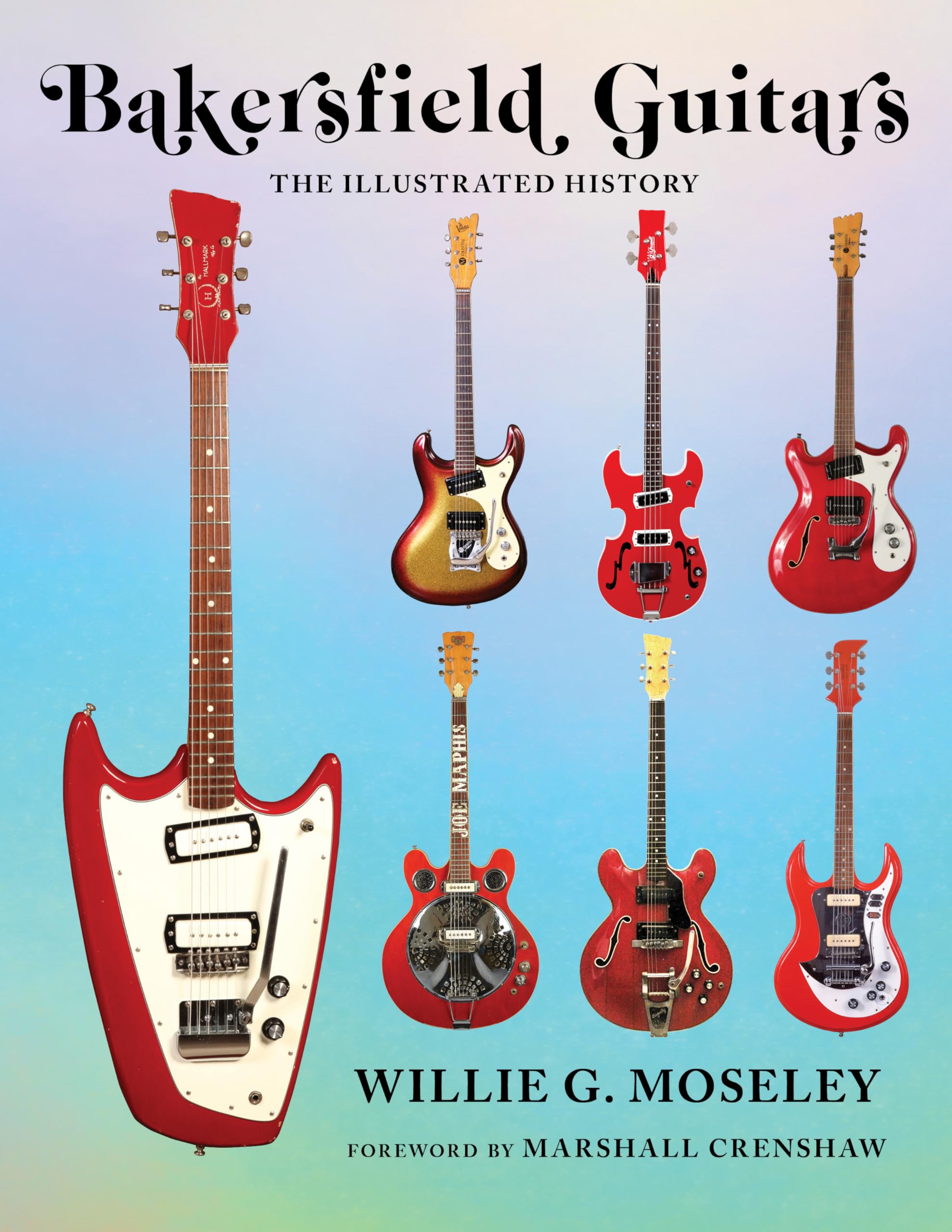 Bakersfield Guitars: The Illustrated History Arts & Music