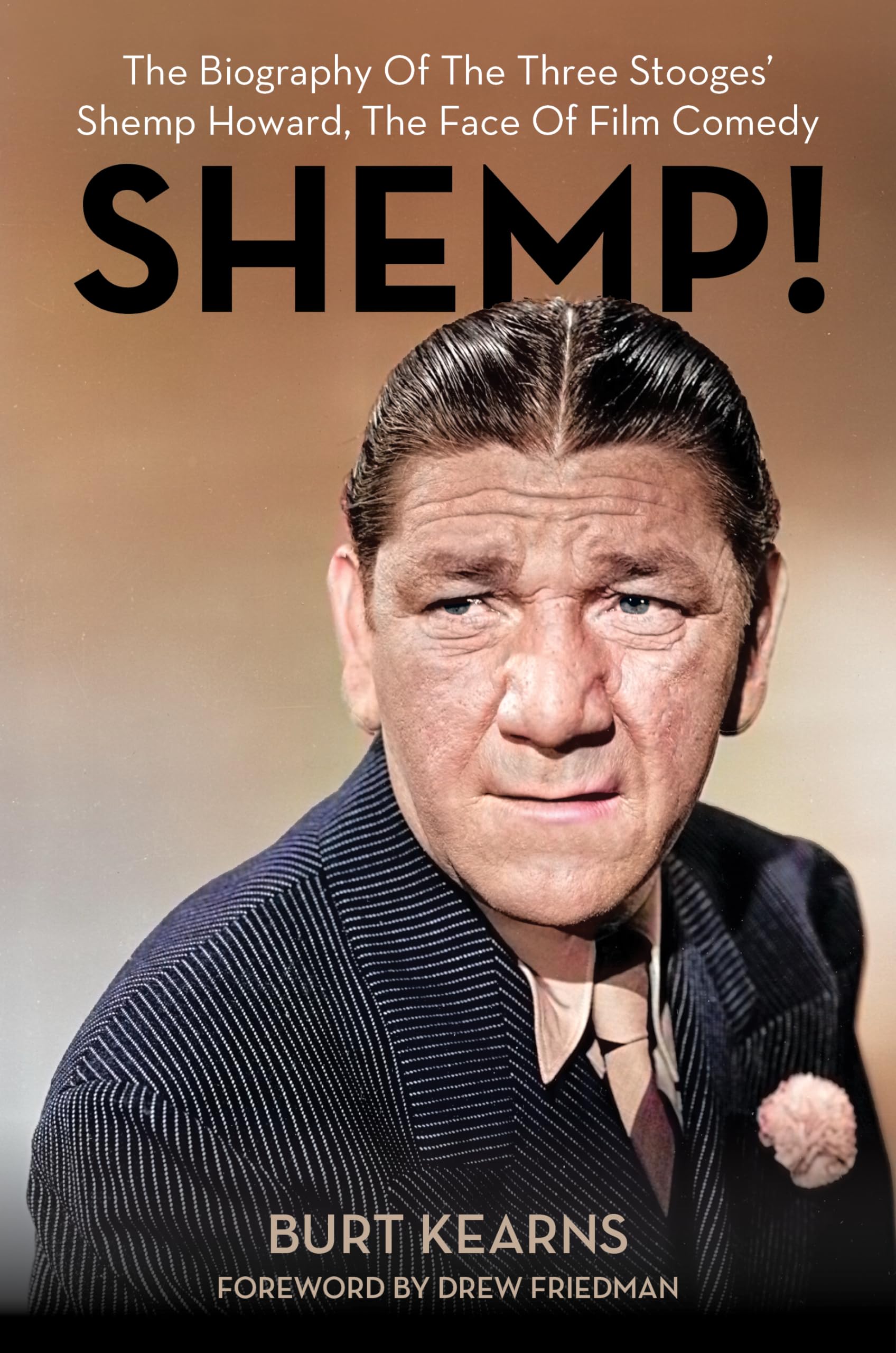SHEMP!: The Biography of The Three Stooges’ Shemp Howard, The Face of Film Comedy Art & Literature