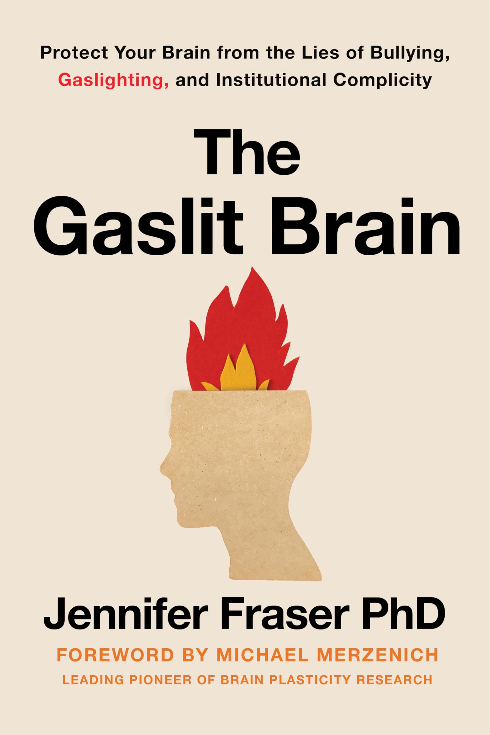 Gaslit Brain: Protect Your Brain from the Lies of Bullying, Gaslighting, and Institutional Complicity Psychology