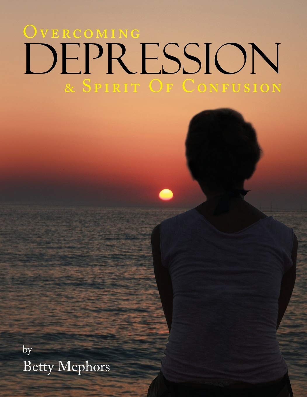 Overcoming Depression and Spirit of Confusion Health, Nutrition & Fitness