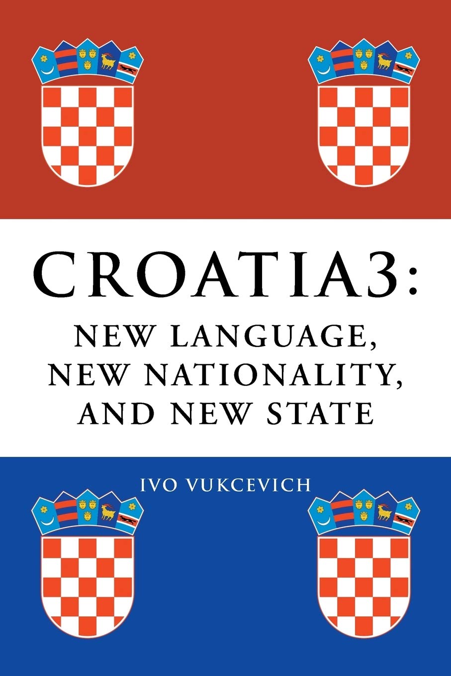 Croatia 3: New Language, New Nationality, and New State Politics & History