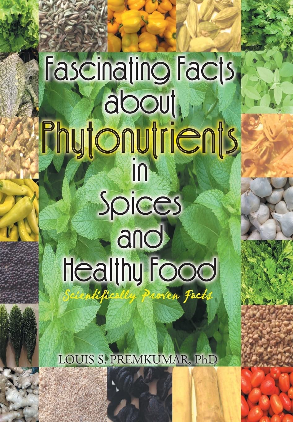 Fascinating Facts About Phytonutrients in Spices and Healthy Food: Scientifically Proven Facts Health, Nutrition & Fitness