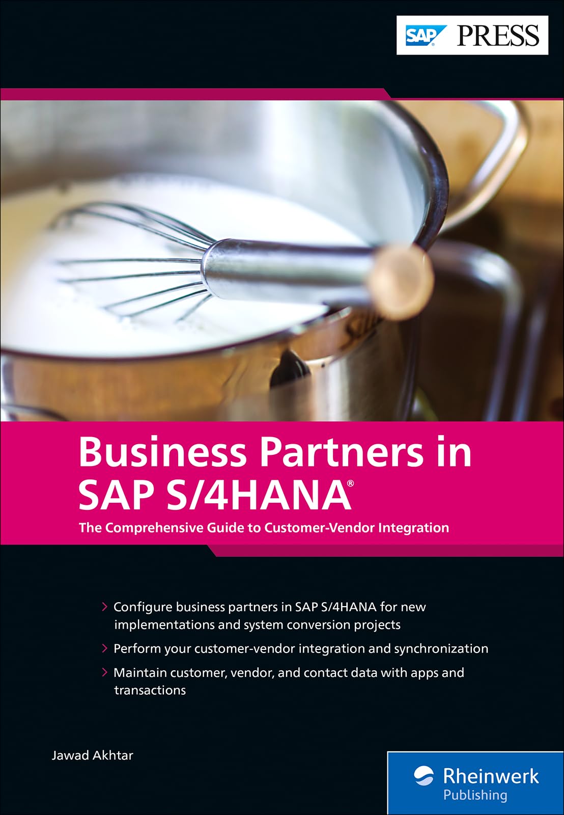 Business Partners in SAP S/4HANA: The Comprehensive Guide to Customer-Vendor Integration (SAP PRESS: englisch) Business, Finance & Career
