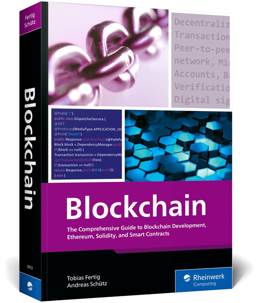 Blockchain: The Comprehensive Guide to Blockchain Development, Ethereum, Solidity, and Smart Contracts Computer Science