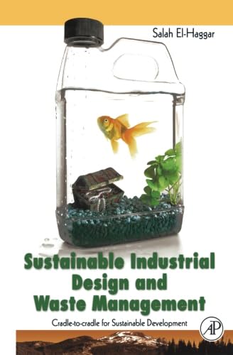 Sustainable Industrial Design and Waste Management: Cradle-to-Cradle for Sustainable Development Business & Technology