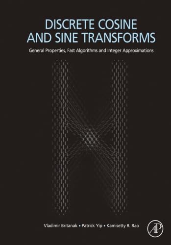 Discrete Cosine and Sine Transforms: General Properties, Fast Algorithms and Integer Approximations Business, Finance & Career