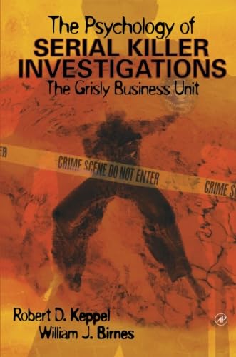 The Psychology of Serial Killer Investigations: The Grisly Business Unit Business, Finance & Career