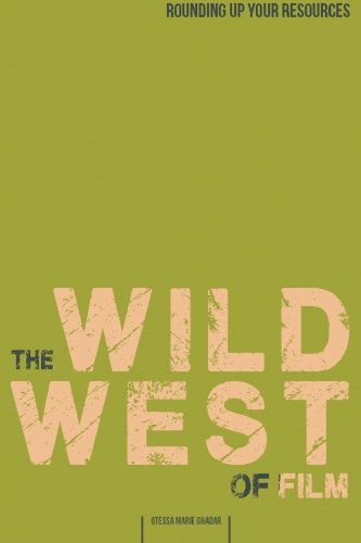 The Wild West of Film: Rounding Up Your Resources Film, Art & Culture