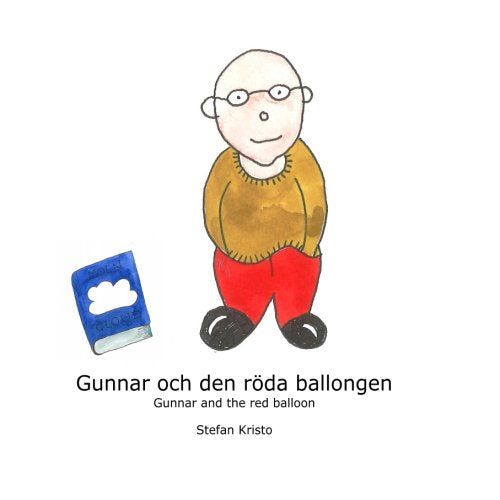 Gunnar och den röda ballongen: Gunnar and the red balloon (Gunnar and the planet, Band 1) Novels & Short Stories